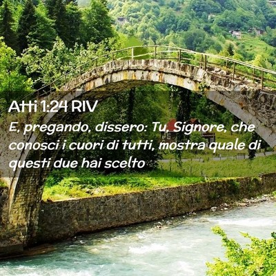 Picture 02 - Atti 1:24 RIV - E, pregando, dissero: Tu, Signore, che conosci i - Bible Verse Picture