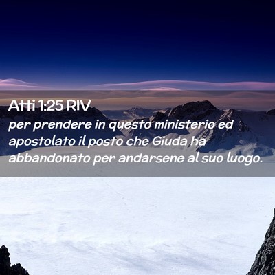 Picture 02 - Atti 1:25 RIV - per prendere in questo ministerio ed apostolato - Bible Verse Picture