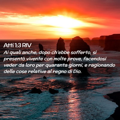 Picture 02 - Atti 1:3 RIV - Ai quali anche, dopo ch’ebbe sofferto, si - Bible Verse Picture