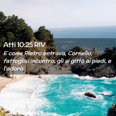 Picture 02 - Atti 10:25 RIV - E come Pietro entrava, Cornelio, fattoglisi - Bible Verse Picture