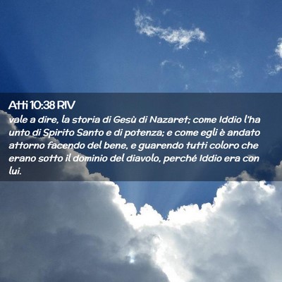 Picture 02 - Atti 10:38 RIV - vale a dire, la storia di Gesù di Nazaret; come - Bible Verse Picture