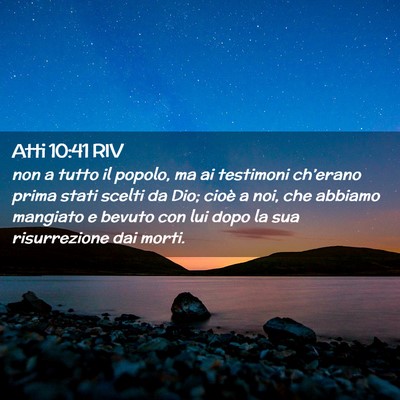 Picture 02 - Atti 10:41 RIV - non a tutto il popolo, ma ai testimoni ch’erano - Bible Verse Picture