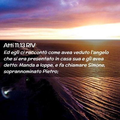 Picture 02 - Atti 11:13 RIV - Ed egli ci raccontò come avea veduto l’angelo - Bible Verse Picture