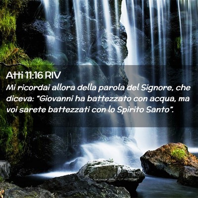 Picture 02 - Atti 11:16 RIV - Mi ricordai allora della parola del Signore, che - Bible Verse Picture