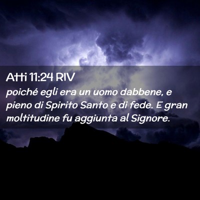 Picture 02 - Atti 11:24 RIV - poiché egli era un uomo dabbene, e pieno di - Bible Verse Picture