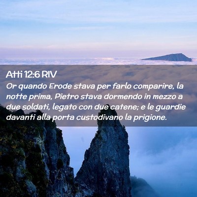 Picture 02 - Atti 12:6 RIV - Or quando Erode stava per farlo comparire, la - Bible Verse Picture