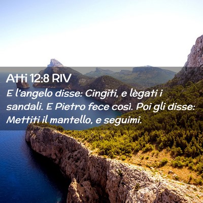 Picture 02 - Atti 12:8 RIV - E l’angelo disse: Cingiti, e lègati i sandali. - Bible Verse Picture