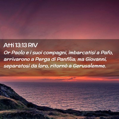 Picture 02 - Atti 13:13 RIV - Or Paolo e i suoi compagni, imbarcatisi a Pafo, - Bible Verse Picture