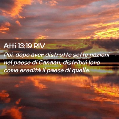 Picture 02 - Atti 13:19 RIV - Poi, dopo aver distrutte sette nazioni nel paese - Bible Verse Picture