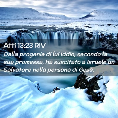 Picture 02 - Atti 13:23 RIV - Dalla progenie di lui Iddio, secondo la sua - Bible Verse Picture