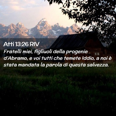 Picture 02 - Atti 13:26 RIV - Fratelli miei, figliuoli della progenie - Bible Verse Picture