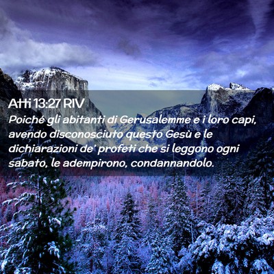 Picture 02 - Atti 13:27 RIV - Poiché gli abitanti di Gerusalemme e i loro - Bible Verse Picture