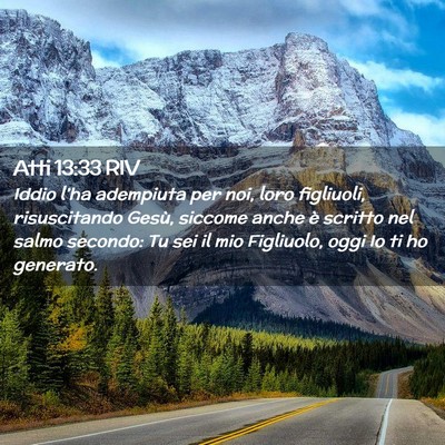 Picture 02 - Atti 13:33 RIV - Iddio l’ha adempiuta per noi, loro figliuoli, - Bible Verse Picture