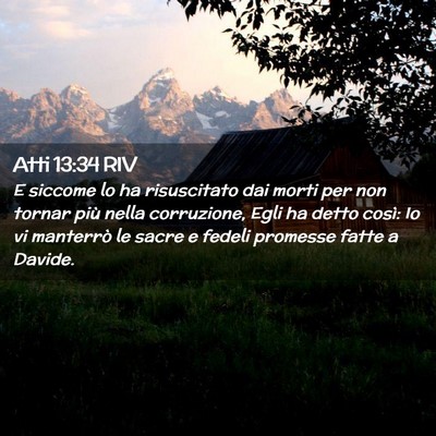 Picture 02 - Atti 13:34 RIV - E siccome lo ha risuscitato dai morti per non - Bible Verse Picture
