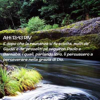 Picture 02 - Atti 13:43 RIV - E dopo che la raunanza si fu sciolta, molti de’ - Bible Verse Picture