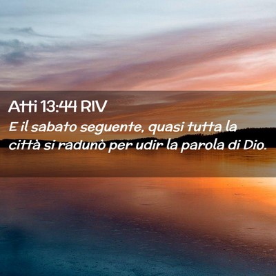 Picture 02 - Atti 13:44 RIV - E il sabato seguente, quasi tutta la città si - Bible Verse Picture