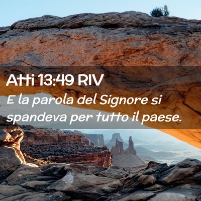 Picture 02 - Atti 13:49 RIV - E la parola del Signore si spandeva per tutto il - Bible Verse Picture