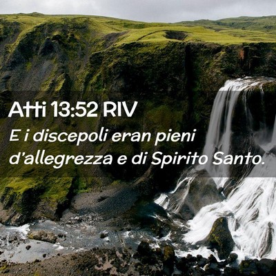 Picture 02 - Atti 13:52 RIV - E i discepoli eran pieni d’allegrezza e di - Bible Verse Picture