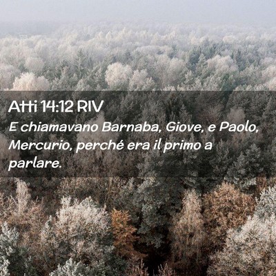 Picture 02 - Atti 14:12 RIV - E chiamavano Barnaba, Giove, e Paolo, Mercurio, - Bible Verse Picture