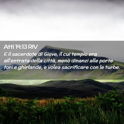 Picture 02 - Atti 14:13 RIV - E il sacerdote di Giove, il cui tempio era - Bible Verse Picture