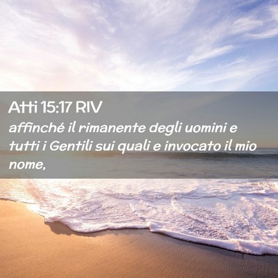Picture 02 - Atti 15:17 RIV - affinché il rimanente degli uomini e tutti i - Bible Verse Picture
