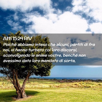 Picture 02 - Atti 15:24 RIV - Poiché abbiamo inteso che alcuni, partiti di fra - Bible Verse Picture