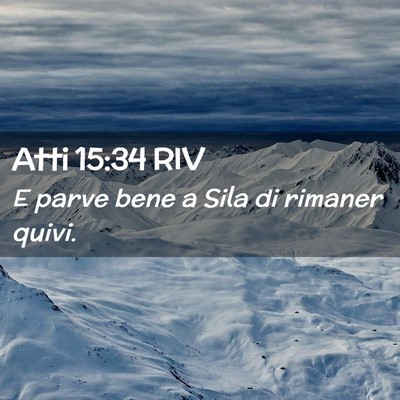 Picture 02 - Atti 15:34 RIV - E parve bene a Sila di rimaner - Bible Verse Picture
