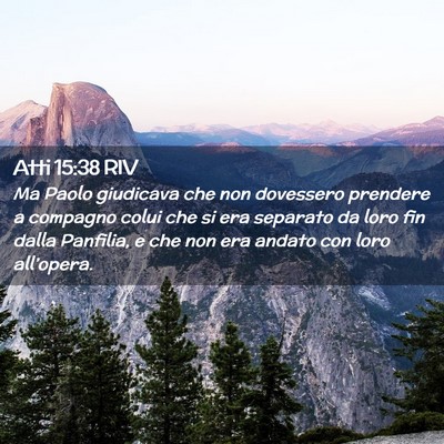 Picture 02 - Atti 15:38 RIV - Ma Paolo giudicava che non dovessero prendere a - Bible Verse Picture
