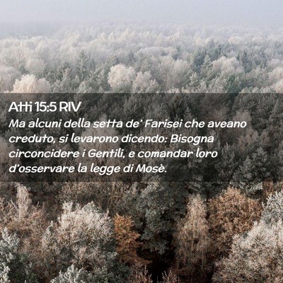 Picture 02 - Atti 15:5 RIV - Ma alcuni della setta de’ Farisei che aveano - Bible Verse Picture