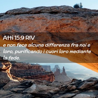 Picture 02 - Atti 15:9 RIV - e non fece alcuna differenza fra noi e loro, - Bible Verse Picture
