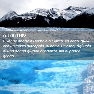 Picture 02 - Atti 16:1 RIV - E venne anche a Derba e a Listra; ed ecco, quivi - Bible Verse Picture