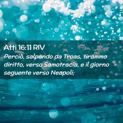 Picture 02 - Atti 16:11 RIV - Perciò, salpando da Troas, tirammo diritto, - Bible Verse Picture