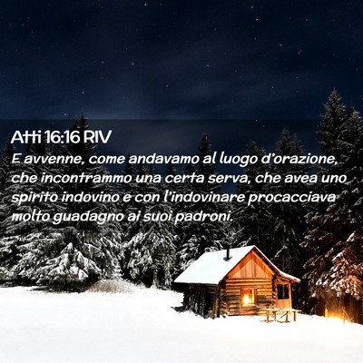 Picture 02 - Atti 16:16 RIV - E avvenne, come andavamo al luogo d’orazione, - Bible Verse Picture