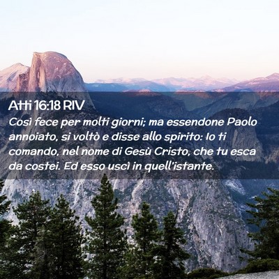 Picture 02 - Atti 16:18 RIV - Così fece per molti giorni; ma essendone Paolo - Bible Verse Picture