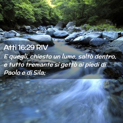 Picture 02 - Atti 16:29 RIV - E quegli, chiesto un lume, saltò dentro, e tutto - Bible Verse Picture