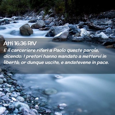 Picture 02 - Atti 16:36 RIV - E il carceriere riferì a Paolo queste parole, - Bible Verse Picture