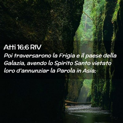Picture 02 - Atti 16:6 RIV - Poi traversarono la Frigia e il paese della - Bible Verse Picture