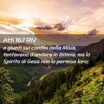 Picture 02 - Atti 16:7 RIV - e giunti sui confini della Misia, tentavano - Bible Verse Picture