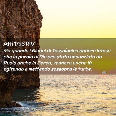 Picture 02 - Atti 17:13 RIV - Ma quando i Giudei di Tessalonica ebbero inteso - Bible Verse Picture