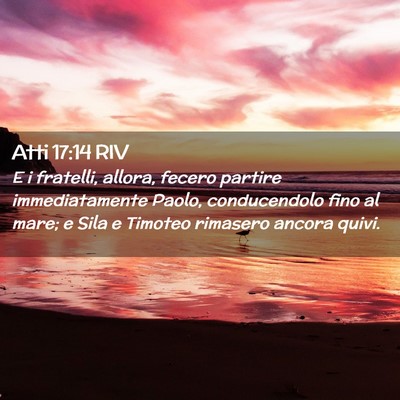 Picture 02 - Atti 17:14 RIV - E i fratelli, allora, fecero partire - Bible Verse Picture