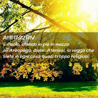 Picture 02 - Atti 17:22 RIV - E Paolo, stando in piè in mezzo all’Areopàgo, - Bible Verse Picture