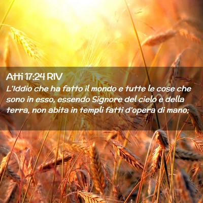 Picture 02 - Atti 17:24 RIV - L’Iddio che ha fatto il mondo e tutte le cose - Bible Verse Picture