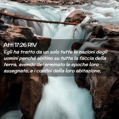 Picture 02 - Atti 17:26 RIV - Egli ha tratto da un solo tutte le nazioni degli - Bible Verse Picture