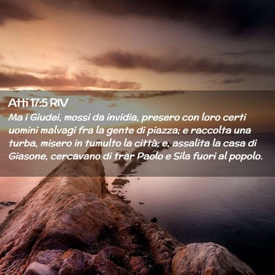 Picture 02 - Atti 17:5 RIV - Ma i Giudei, mossi da invidia, presero con loro - Bible Verse Picture