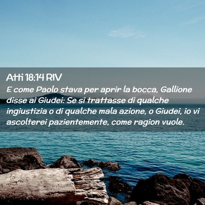 Picture 02 - Atti 18:14 RIV - E come Paolo stava per aprir la bocca, Gallione - Bible Verse Picture