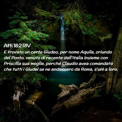 Picture 02 - Atti 18:2 RIV - E trovato un certo Giudeo, per nome Aquila, - Bible Verse Picture