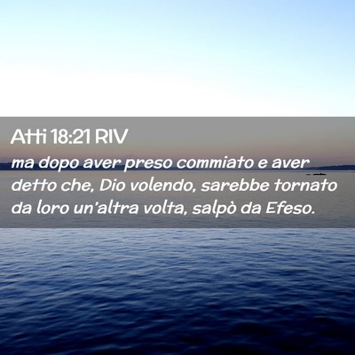 Picture 02 - Atti 18:21 RIV - ma dopo aver preso commiato e aver detto che, Dio - Bible Verse Picture