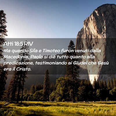 Picture 02 - Atti 18:5 RIV - Ma quando Sila e Timoteo furon venuti dalla - Bible Verse Picture