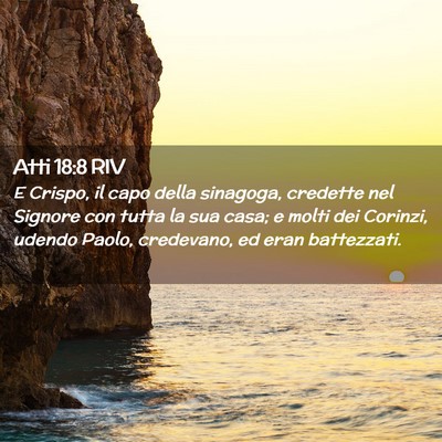 Picture 02 - Atti 18:8 RIV - E Crispo, il capo della sinagoga, credette nel - Bible Verse Picture