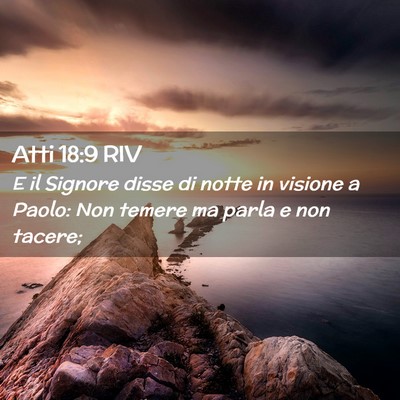 Picture 02 - Atti 18:9 RIV - E il Signore disse di notte in visione a Paolo: - Bible Verse Picture